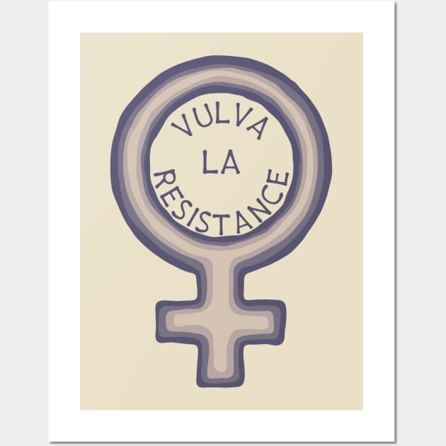 Vulva La Resistance Wall Art by Slightly Unhinged